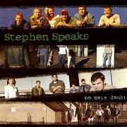 Il testo WILDERNESS degli STEPHEN SPEAKS è presente anche nell'album No more doubt (2001)