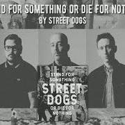 Il testo LEST WE FORGET degli STREET DOGS è presente anche nell'album Stand for something or die for nothing (2018)