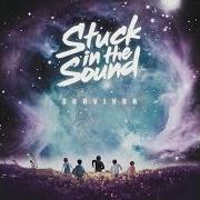 Il testo FIRE degli STUCK IN THE SOUND è presente anche nell'album Survivor (2016)