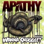 Il testo HELL'S ANGEL degli APATHY è presente anche nell'album Wanna snuggle? (2009)