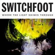 Il testo BULL IN A CHINA SHOP di SWITCHFOOT è presente anche nell'album Where the light shines through (2016)