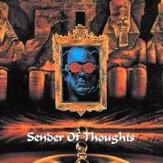 Il testo SENDER OF THOUGHTS dei TAD MOROSE è presente anche nell'album Sender of thoughts (1995)