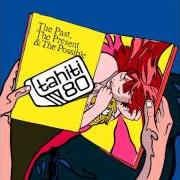 Il testo RAIN, STEAM & SPEED di TAHITI 80 è presente anche nell'album The past, the present & the possible (2011)