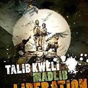Il testo TIME IS RIGHT di TALIB KWELI è presente anche nell'album Liberation (2007)