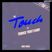 Early works (the touch with terence trent d'arby)