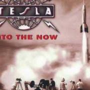 Il testo COME TO ME dei TESLA è presente anche nell'album Into the now (2004)
