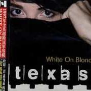 Il testo SAY WHAT YOU WANT dei TEXAS è presente anche nell'album White on blonde (1997)