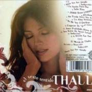 Il testo NO PUEDO VIVIR SIN TI di THALIA è presente anche nell'album El sexto sentido (2005)