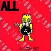 Il testo ALLTHYMN degli ALL è presente anche nell'album Allroy sez (1988)