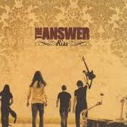 Il testo BE WHAT YOU WANT dei THE ANSWER è presente anche nell'album Rise (2006)