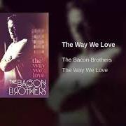 Il testo SHE-ZEE-ZEE (EASY ON MY EYES) dei THE BACON BROTHERS è presente anche nell'album The way we love (2020)