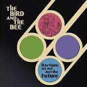 Il testo YOU'RE A CAD dei THE BIRD AND THE BEE è presente anche nell'album Ray guns are not just the future (2009)