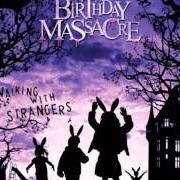 Il testo GOODNIGHT dei THE BIRTHDAY MASSACRE è presente anche nell'album Walking with strangers (2007)