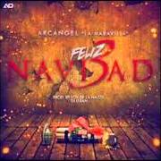 Il testo FELIZ NAVIDAD 6 (THE FINAL CHAPTER) di ARCANGEL è presente anche nell'album Feliz navidad (2013)