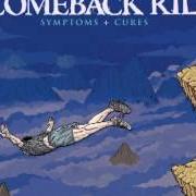 Il testo SYMPTOMS AND CURES dei COMEBACK KID è presente anche nell'album Symptoms + cures (2010)