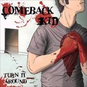 Il testo PLAYING THE PART dei COMEBACK KID è presente anche nell'album Turn it around (2003)