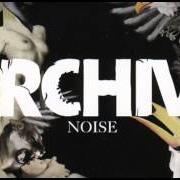 Il testo NOISE degli ARCHIVE è presente anche nell'album Noise (2004)