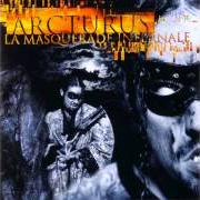 Il testo LA MASQUERADE INFERNALE degli ARCTURUS è presente anche nell'album La masquerade infernale (1997)
