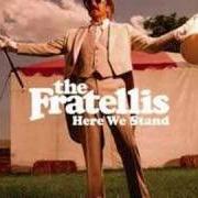 Il testo TELL ME A LIE dei THE FRATELLIS è presente anche nell'album Here we stand (2008)