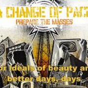 Il testo TAKE CARE degli A CHANGE OF PACE è presente anche nell'album Prepare the masses (2006)