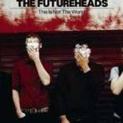 Il testo SLEET dei THE FUTUREHEADS è presente anche nell'album This is not the world (2008)