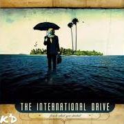 Il testo TELL ME WHAT YOU WANT di THE INTERNATIONAL DRIVE è presente anche nell'album Finish what you started (2007)