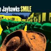 Il testo WHAT LED ME TO THIS TOWN dei JAYHAWKS è presente anche nell'album Smile (2002)