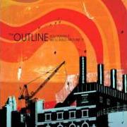 Il testo IN LIGHT OF RECENT NEWS dei THE OUTLINE è presente anche nell'album You smash it, we'll build around it (2006)