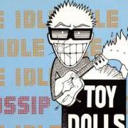 Il testo DEIRDRE'S A SLAG dei TOY DOLLS è presente anche nell'album Singles 83-84 (1986)