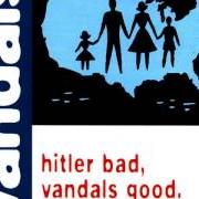 Il testo IF THE GOVERNMENT COULD READ MY MIND dei THE VANDALS è presente anche nell'album Hitler bad, vandals good (1998)
