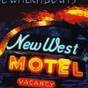 Il testo BREAK IT DOWN GENTLY dei THE WALKABOUTS è presente anche nell'album New west motel (1993)