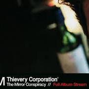 Il testo SAMBA TRANQUILLE di THIEVERY CORPORATION è presente anche nell'album The mirror conspiracy (2000)