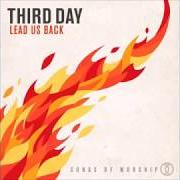 Il testo PRAISE THE INVISIBLE dei THIRD DAY è presente anche nell'album Lead us back (2015)