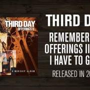 Il testo MAY YOUR WONDERS NEVER CEASE dei THIRD DAY è presente anche nell'album Offerings ii: all i have to give (2003)