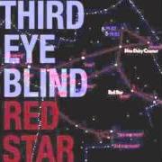 Il testo WHY CAN'T YOU BE? dei THIRD EYE BLIND è presente anche nell'album Red star (ep) (2008)