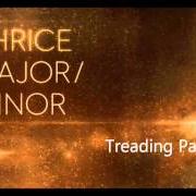 Il testo TREADING PAPER dei THRICE è presente anche nell'album Major/minor (2011)