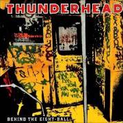 Il testo THE FIRE'S BURNING dei THUNDERHEAD è presente anche nell'album Behind the eight-ball (1989)