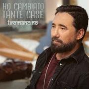 Il testo TU E IO dei TIROMANCINO è presente anche nell'album Ho cambiato tante case (2021)