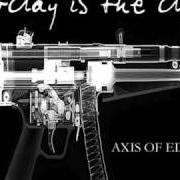 Il testo BLACK STEYR AUG dei TODAY IS THE DAY è presente anche nell'album Axis of eden (2007)
