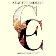 Il testo END OF ME degli A DAY TO REMEMBER è presente anche nell'album Common courtesy (2013)