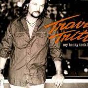 Il testo WHAT SAY YOU di TRAVIS TRITT è presente anche nell'album My honky tonk history (2004)