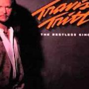 Il testo DID YOU FALL FAR ENOUGH di TRAVIS TRITT è presente anche nell'album The restless kind (1996)
