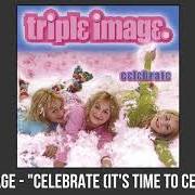 Il testo I'M YOURS di TRIPLE IMAGE è presente anche nell'album Celebrate (2002)