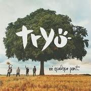 Il testo C'EST DÉJÀ ÇA di TRYO è presente anche nell'album Né quelque part (2014)