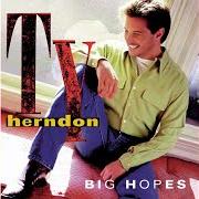 Il testo A MAN HOLDIN' ON (TO A WOMAN LETTIN' GO) di TY HERNDON è presente anche nell'album Big hopes (1998)