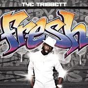 Il testo REPLACE ME di TYE TRIBBETT è presente anche nell'album Fresh (2010)