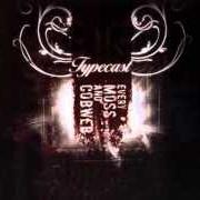 Il testo WILL YOU EVER LEARN di TYPECAST è presente anche nell'album Every moss and cobweb (2006)