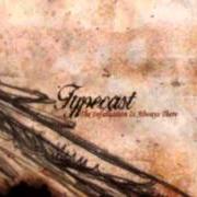 Il testo CLUTCHING di TYPECAST è presente anche nell'album The infatuation is always there (2004)