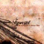 Il testo CAN I TRY MY LUCK ON YOU di TYPECAST è presente anche nell'album Last time (2002)