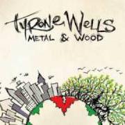 Il testo TIME OF OUR LIVES di TYRONE WELLS è presente anche nell'album Metal & wood (2010)